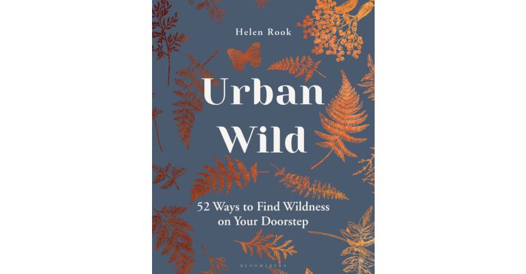 Urban Wild - 52 Ways to Find Wildness on Your Doorstep