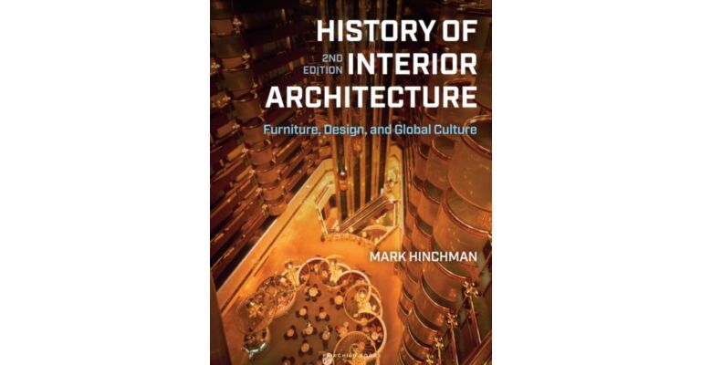 History of Interior Architecture : Furniture, Design, and Global Culture