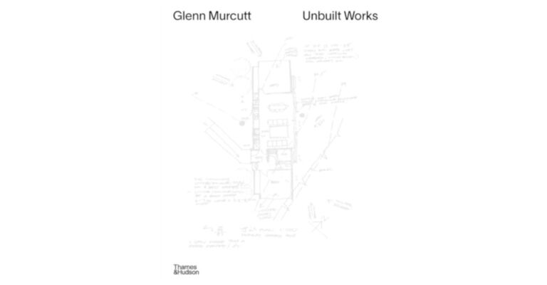 Glenn Murcutt - Unbuilt Works