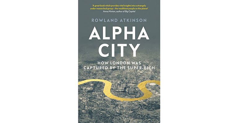 Alpha City - How London was Captured by the Super-Rich