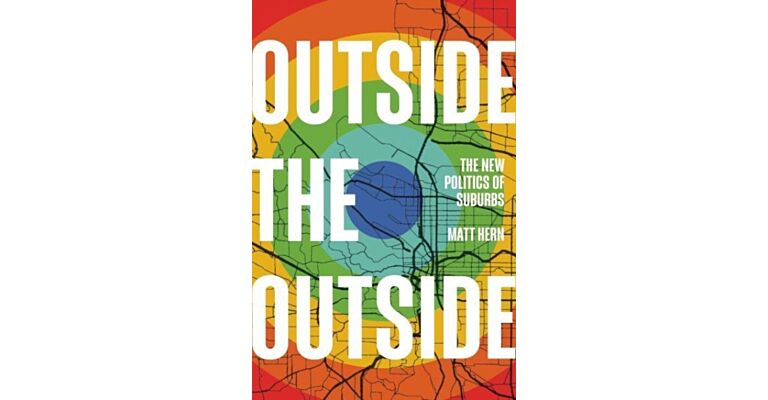 Outside the Outside - The New Politics of Suburbs