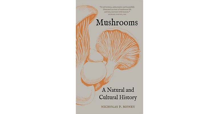 Mushrooms - A Natural and Cultural History