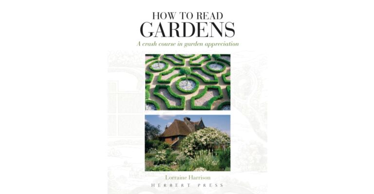 How to Read Gardens : A crash course in garden appreciation