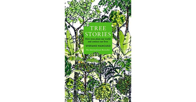 Tree Stories : How trees plant our world and connect our lives (PBK)