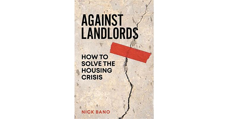 Against Landlords - How to Solve the Housing Crisis