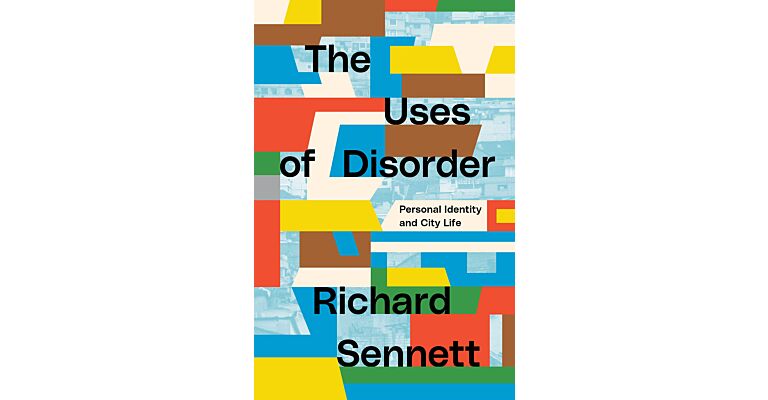 The Uses of Disorder - Personal Identity and City Life