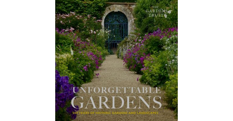 Unforgettable Gardens - 500 years of historic gardens and landscapes