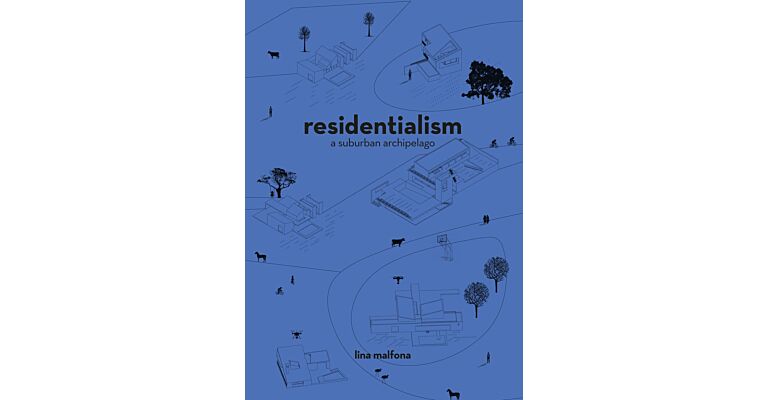 Residentialism - A Suburban Archipelago