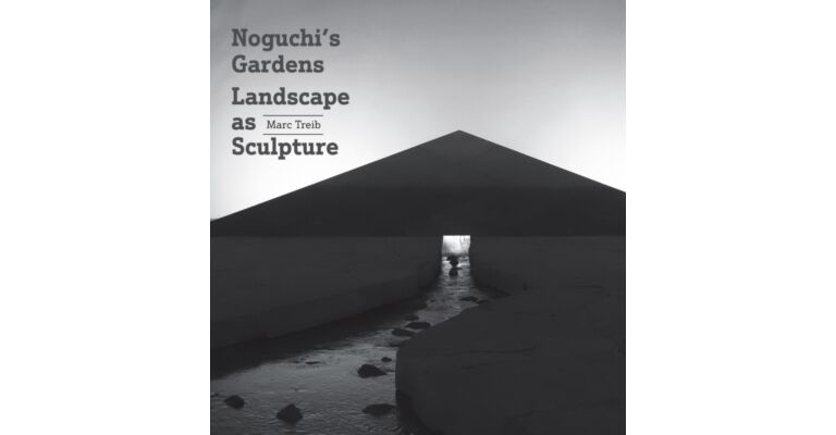 Noguchi's Gardens : Landscape as Sculpture