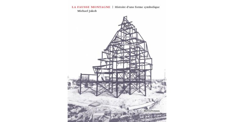 La fausse montagne - Histoire d'une forme symbolique (French Edition)