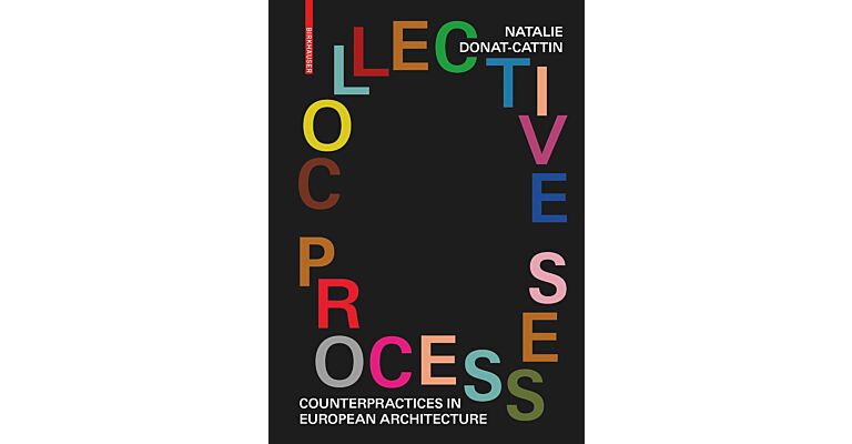 Collective Processes - Counterpractices in European Architecture