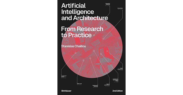 Artificial Intelligence and Architecture - From Research to Practice (Second Edition Pre-order Summer 2025)