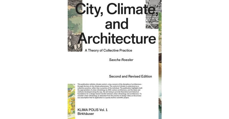 City, Climate , and Architecture - A Theory of Collective Practice (Second Revised Edition Pre-order February 2025)