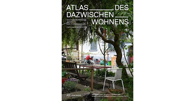 Atlas des Dazwischenwohnens: Wohnbedürfnisse jenseits der Türschwelle