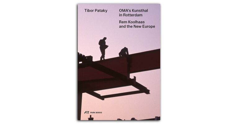 OMA's Kunsthal in Rotterdam - Rem Koolhaas and the New Europe