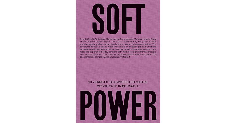 Soft Power - 10 Years of Bouwmeester / Maître Architecte in Bruxxels