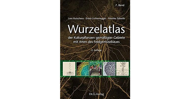 Wurzelatlas der Kulturpflanzen gemässigter Gebiete (2. Auflage)