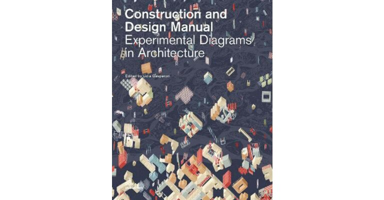 Experimental Diagrams in Architecture: Construction and Design Manual