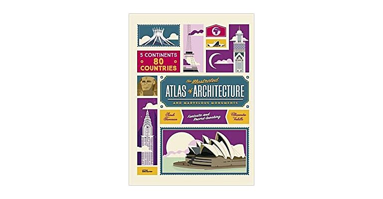 The Illustrated Atlas of Architecture and Marvelous Monuments