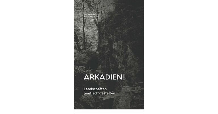 Arkadien - Landschaften poetisch gestalten