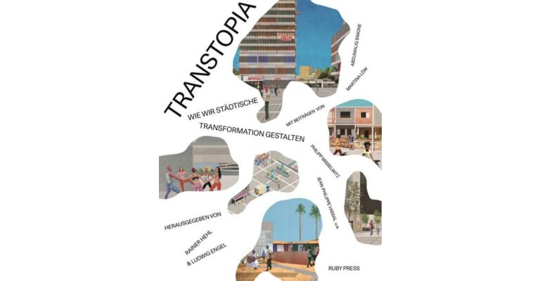 Transtopia - Wie Wir städtische Transformationen gestalten