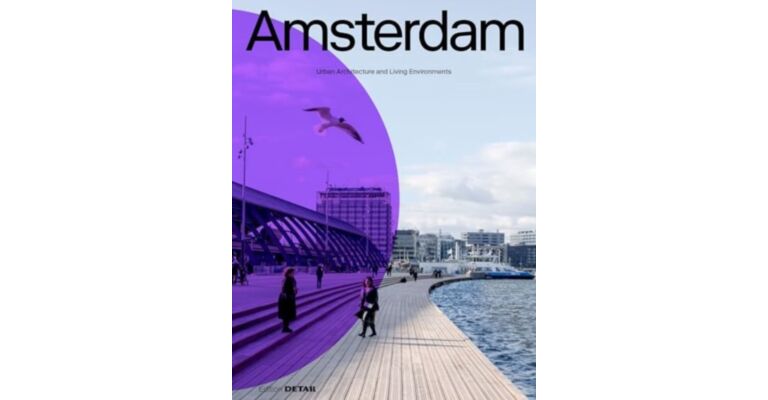 Amsterdam - Urban Architecture and Living Environments (Pre-order Spring 2025)