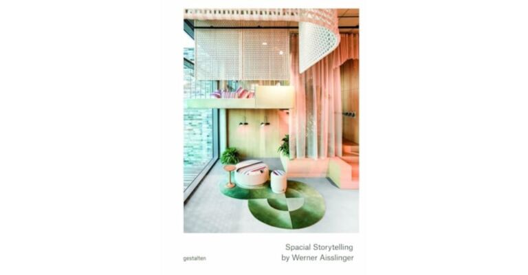 Spatial Storytelling : Experience Architecture and Collage Design of Werner Aisslinger (Pre-order)