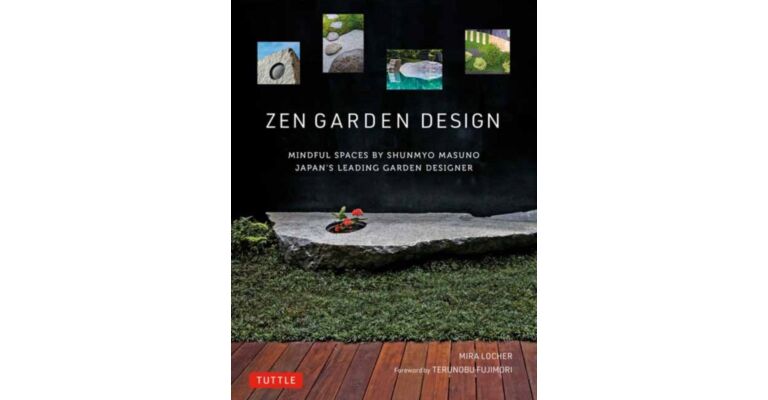 Zen Garden Design - Mindful Spaces by Shunmyo Masuno - Japan's Leading Garden Designer