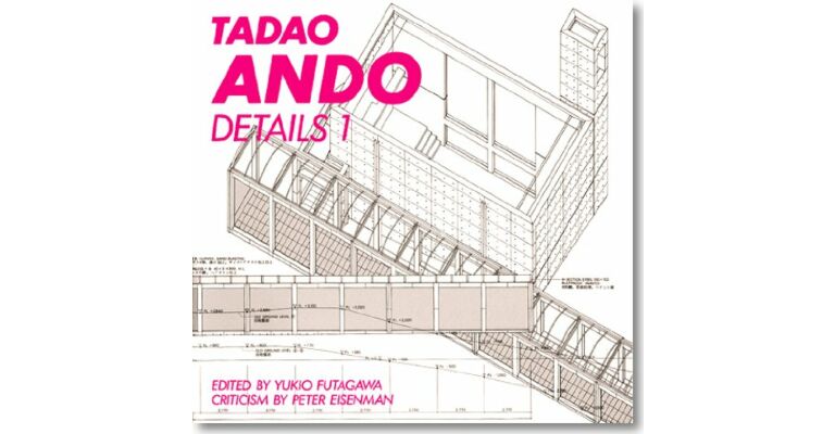 Architectura & Natura - Tadao Ando - Details Volume 1