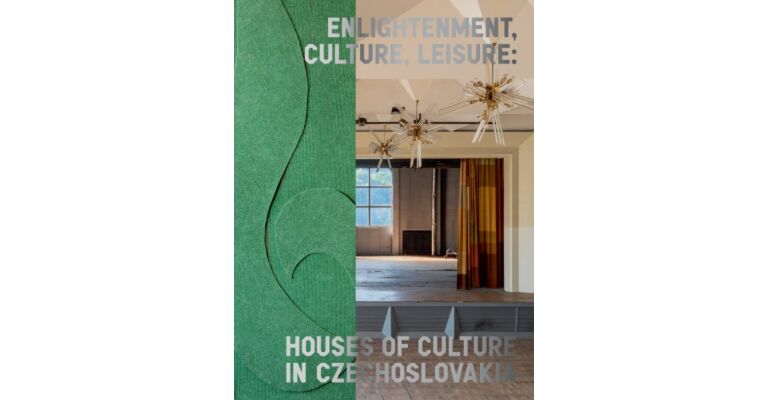 Enlightenment, Culture, Leisure: Houses of Culture in Czechoslovakia