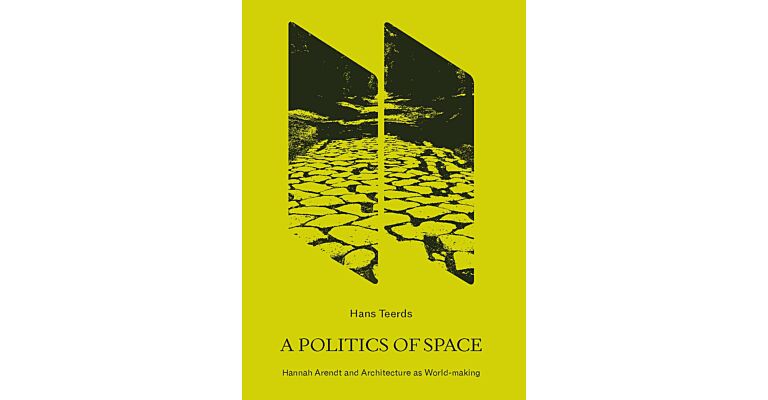 A Politics of Space - Hannah Arendt and Architecture as World-making