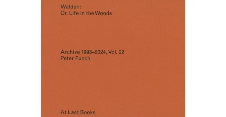 Walden: Or, Life in the Woods - Archive 1993-2024, Vol. 02