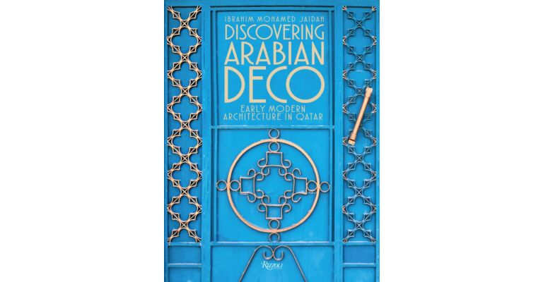 Discovering Arabian Deco - Early Modern Architecture in Qatar