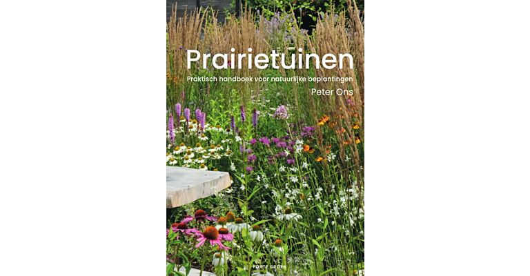 Prairietuinen - Praktisch handboek voor natuurlijke beplantingen