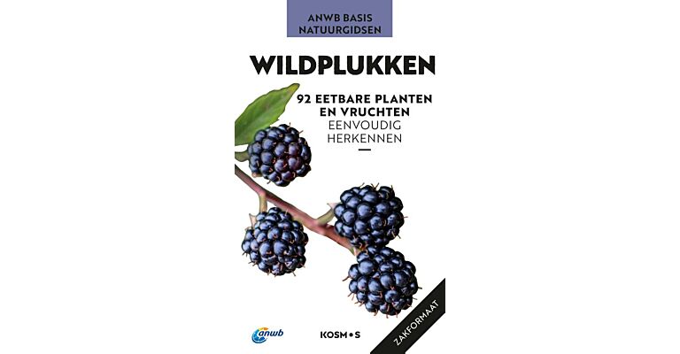 Wildplukken - 92 eetbare planten en vruchten eenvoudig herkennen