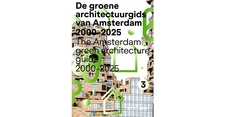 De Groene architectuurgids van Amsterdam 2000-2025