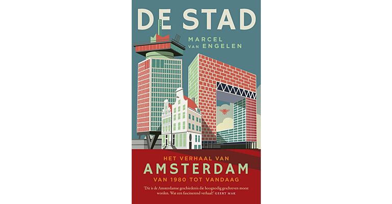 De Stad - Het verhaal van Amsterdam van 1980 tot vandaag