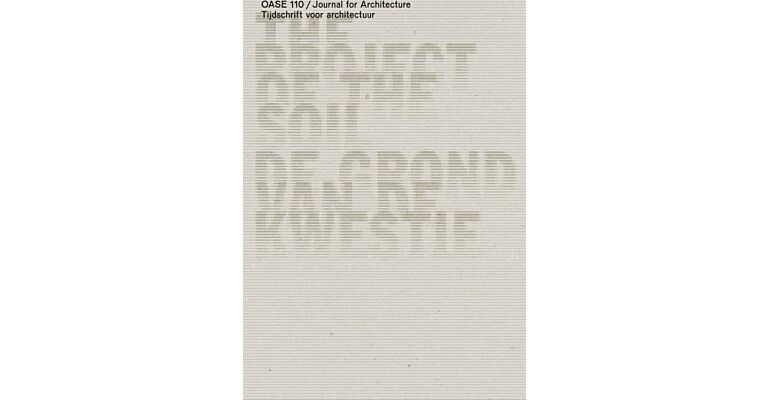 Oase 110 - De grond van de kwestie / The Project of the Soil