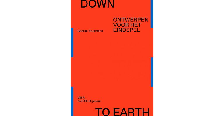 Down to Earth - Ontwerpen voor het eindspel 