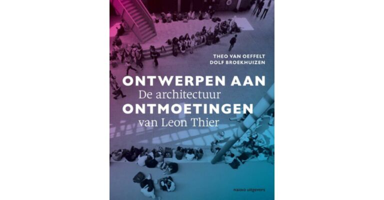 Ontwerpen aan ontmoetingen - De architectuur van Leon Thier (Pre-order)