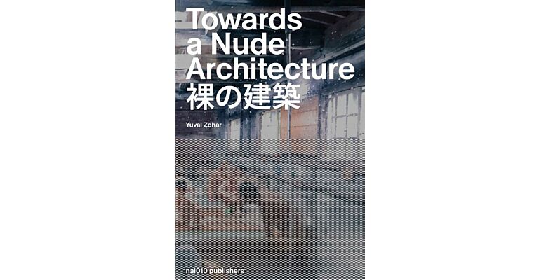 Towards a Nude Architecture (Hadaka no Kenchiku)