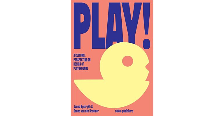 Play ! - A Cultural Perspective on Design of Playgrounds (Pre-order November 2024)