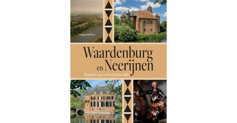 Waardenburg en Neerijnen - Biografie van een kasteelensemble (Preorder November 2024)