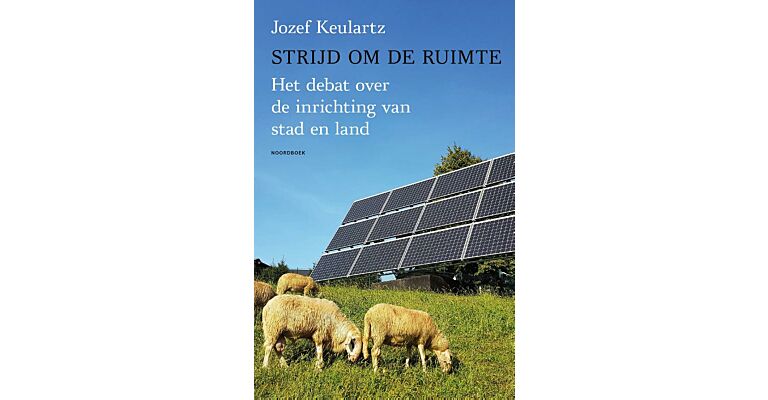 Strijd om de ruimte - Het debat over de inrichting van stad en land