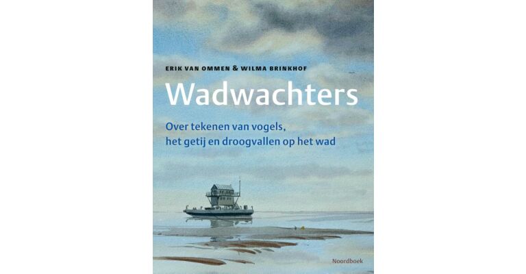 Wadwachters - Over tekenen van vogels, het getij en droogvallen op het wad (November 2024)