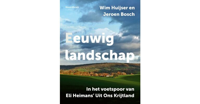 Eeuwig Landschap - In het voetspoor van Eli Heimans’ Uit Ons Krijtland (Oktober 2024)