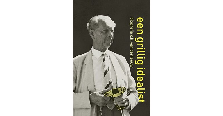 Een grillig idealist - Biografie C.H. van der Leeuw