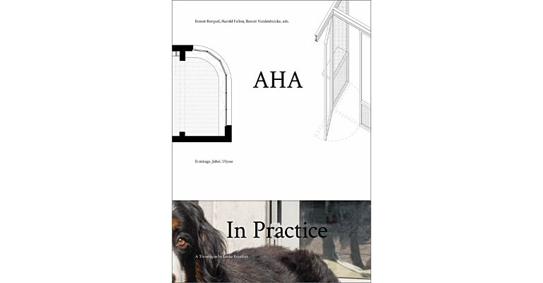 AHA In Practice – A Travelogue by Leeke Reinders – L'Ermitage, Jubel, Ulysse