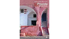 Procida un' architettura del Mediterraneo - a Mediterranean architecture