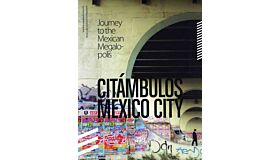 Citámbulos Mexico City - Journey to the Mexican Megapolis